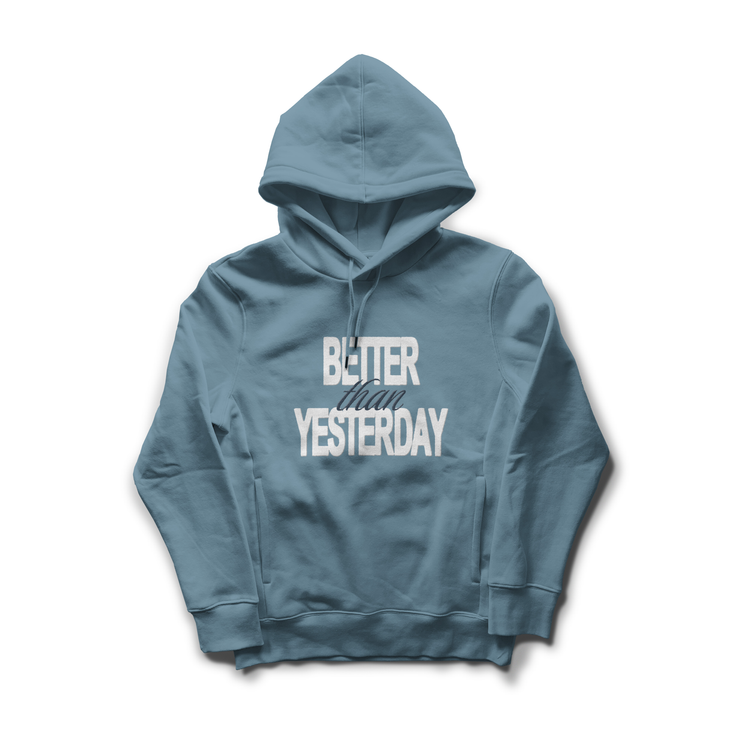 Better Than Yesterday Hooded Sweatshirt